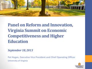 Panel on Reform and Innovation, Virginia Summit on Economic Competitiveness and Higher Education September 18, 2013