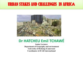 URBAN STAKES AND CHALLENGES IN AFRIC A