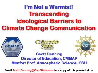 I’m Not a Warmist ! Transcending Ideological Barriers to Climate Change Communication