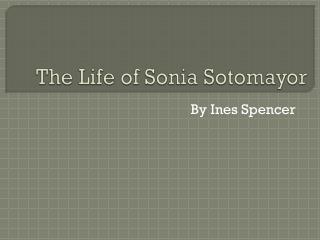 The Life of Sonia Sotomayor