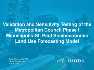 Validation and Sensitivity Testing of the Metropolitan Council Phase I Minneapolis-St. Paul Socioeconomic Land Use Fo