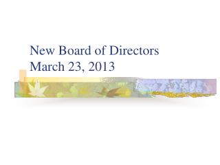 New Board of Directors March 23, 2013