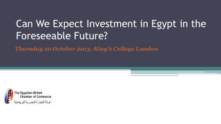 Can We Expect Investment in Egypt in the Foreseeable Future?