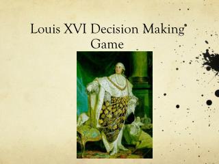 Louis XVI Decision Making Game