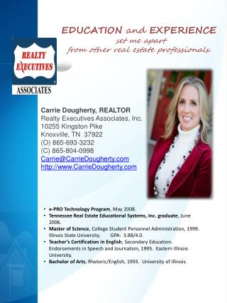 Carrie Dougherty, REALTOR Realty Executives Associates, Inc. 10255 Kingston Pike Knoxville, TN 37922 (O) 865-693-3232 (