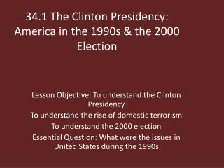 34.1 The Clinton Presidency: America in the 1990s &amp; the 2000 Election