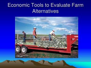 Economic Tools to Evaluate Farm Alternatives