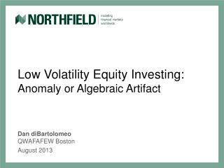 Low Volatility Equity Investing: Anomaly or Algebraic Artifact