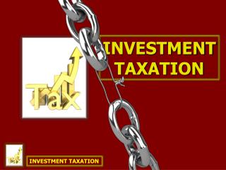 INVESTMENT TAXATION