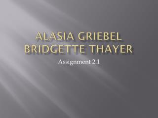Alasia Griebel Bridgette Thayer