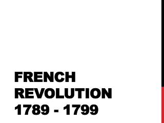 French Revolution 1789 - 1799