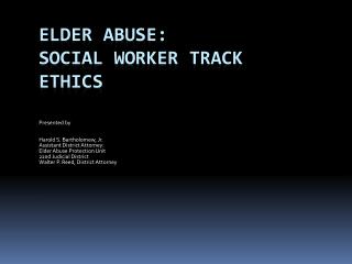 Elder Abuse : Social WORKER track ethics