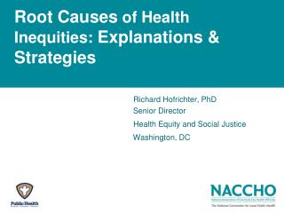 Root Causes of Health Inequities: Explanations &amp; Strategies