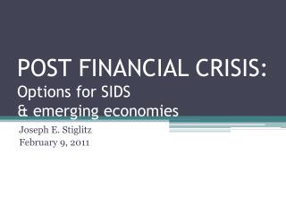 POST FINANCIAL CRISIS: Options for SIDS &amp; emerging economies