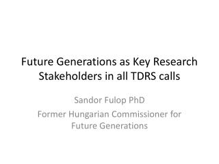 Future Generations as Key Research Stakeholders in all TDRS calls