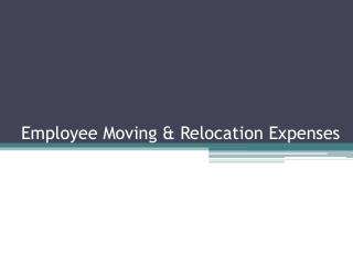Employee Moving &amp; Relocation Expenses
