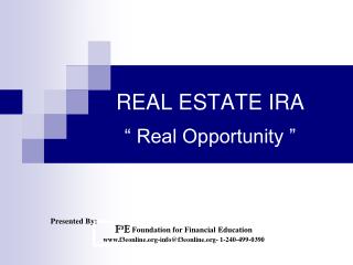 REAL ESTATE IRA “ Real Opportunity ”