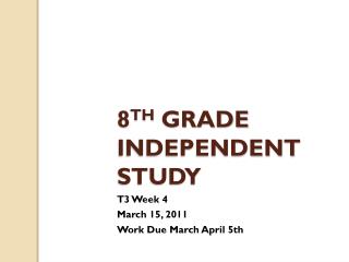 8 TH GRADE INDEPENDENT STUDY