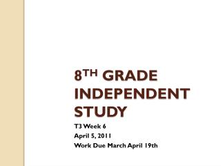 8 TH GRADE INDEPENDENT STUDY