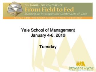 Yale School of Management January 4-6, 2010
