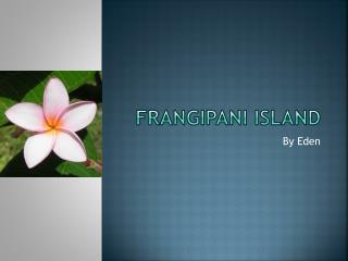 Frangipani Island