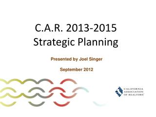 C.A.R. 2013-2015 Strategic Planning