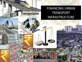 FINANCING URBAN TRANSPORT INFRASTRUCTURE