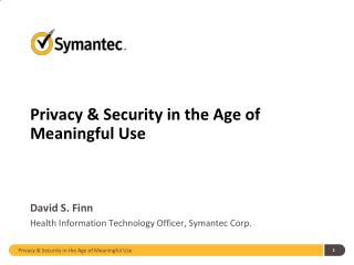 Privacy &amp; Security in the Age of Meaningful Use