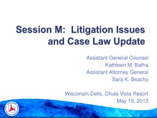 Session M: Litigation Issues and Case Law Update