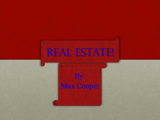 Real estate!