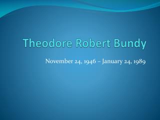 Theodore Robert Bundy