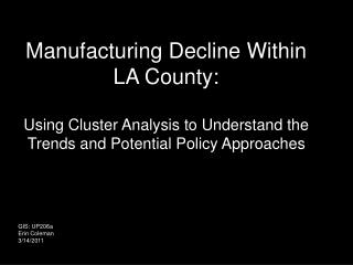 Manufacturing Decline Within LA County: Using Cluster Analysis to Understand the Trends and Potential Policy Approaches