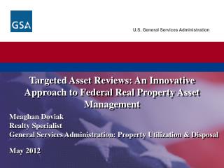 Targeted Asset Reviews: An Innovative Approach to Federal Real Property Asset Management