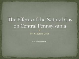 The Effects of the Natural Gas on Central Pennsylvania
