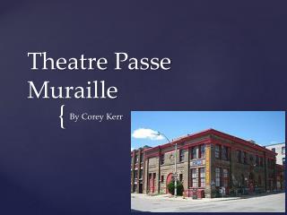 Theatre Passe Muraille