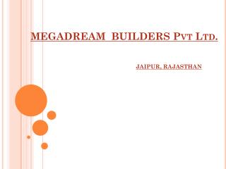 MEGADREAM BUILDERS Pvt Ltd.