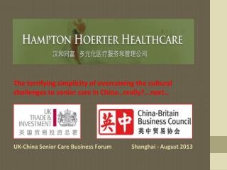 UK-China Senior Care Business Forum Shanghai - August 2013
