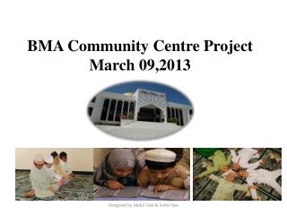 BMA Community Centre Project March 09,2013
