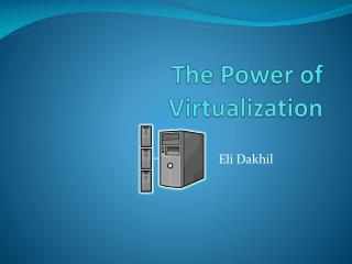 The Power of Virtualization