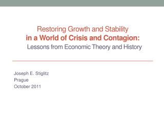 Restoring Growth and Stability in a World of Crisis and Contagion: Lessons from Economic Theory and History