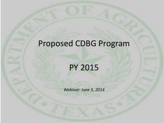 Proposed CDBG Program PY 2015 Webinar: June 5, 2014