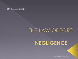 THE LAW OF TORT: NEGLIGENCE