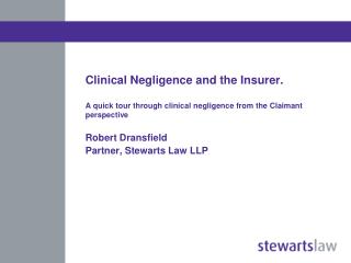Clinical Negligence and the Insurer. A quick tour through clinical negligence from the Claimant perspective