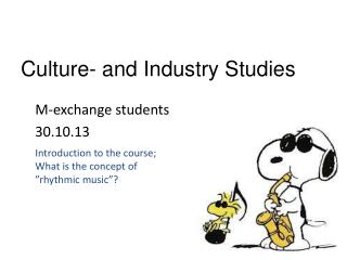 Culture- and Industry Studies