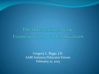 The International Law Framework for Global Aviation