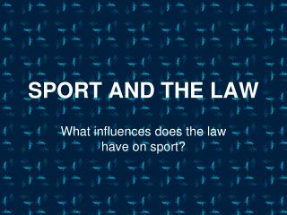 SPORT AND THE LAW