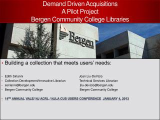 Demand Driven Acquisitions A Pilot P roject Bergen Community College Libraries