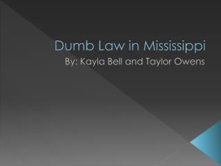 Dumb Law in Mississippi