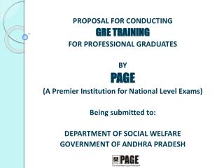 PROPOSAL FOR CONDUCTING GRE TRAINING FOR PROFESSIONAL GRADUATES BY PAGE (A Premier Institution for National Level Exam