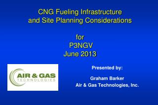 CNG Fueling Infrastructure and Site Planning Considerations for P3NGV June 2013